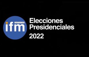 ESPECIALES IFM: ELECCIONES PRESIDENCIALES 2022