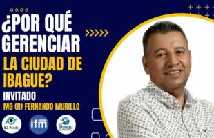 EN VIVO: ¿Por qué gerenciar la ciudad de Ibagué? Entrevista en exclusiva al MG (R) Fernando Murillo Orrego