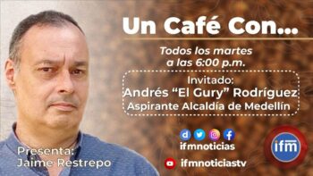 UN CAFÉ CON: Andrés El Gury Rodríguez presenta sus propuestas para la Alcaldía de Medellín