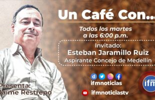 UN CAFÉ CON: Esteban Jaramillo Ruiz aspira al Concejo de Medellín