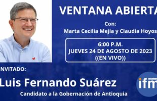 (Ventana Abierta) Luis Fernando Suárez es candidato a la Gobernación de Antioquia