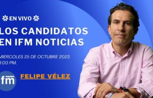 (Candidatos en IFM) Felipe Vélez, candidato a la Alcaldía de Medellín