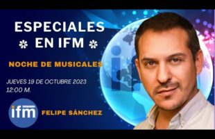 (Especiales en IFM) Felipe Suárez, Director Noche de Musicales